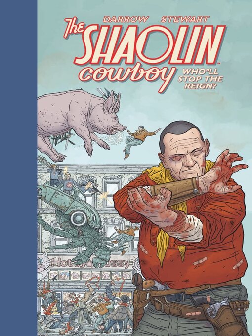 Title details for The Shaolin Cowboy: Who'll Stop the Reign? by Geof Darrow - Available